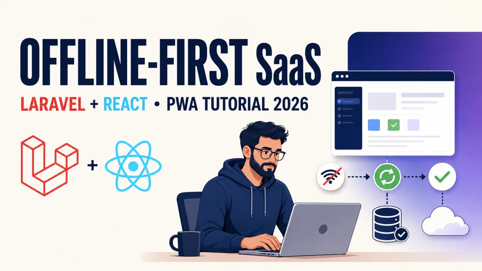 Build an Offline-First SaaS with Laravel & React: Complete PWA Tutorial 2026