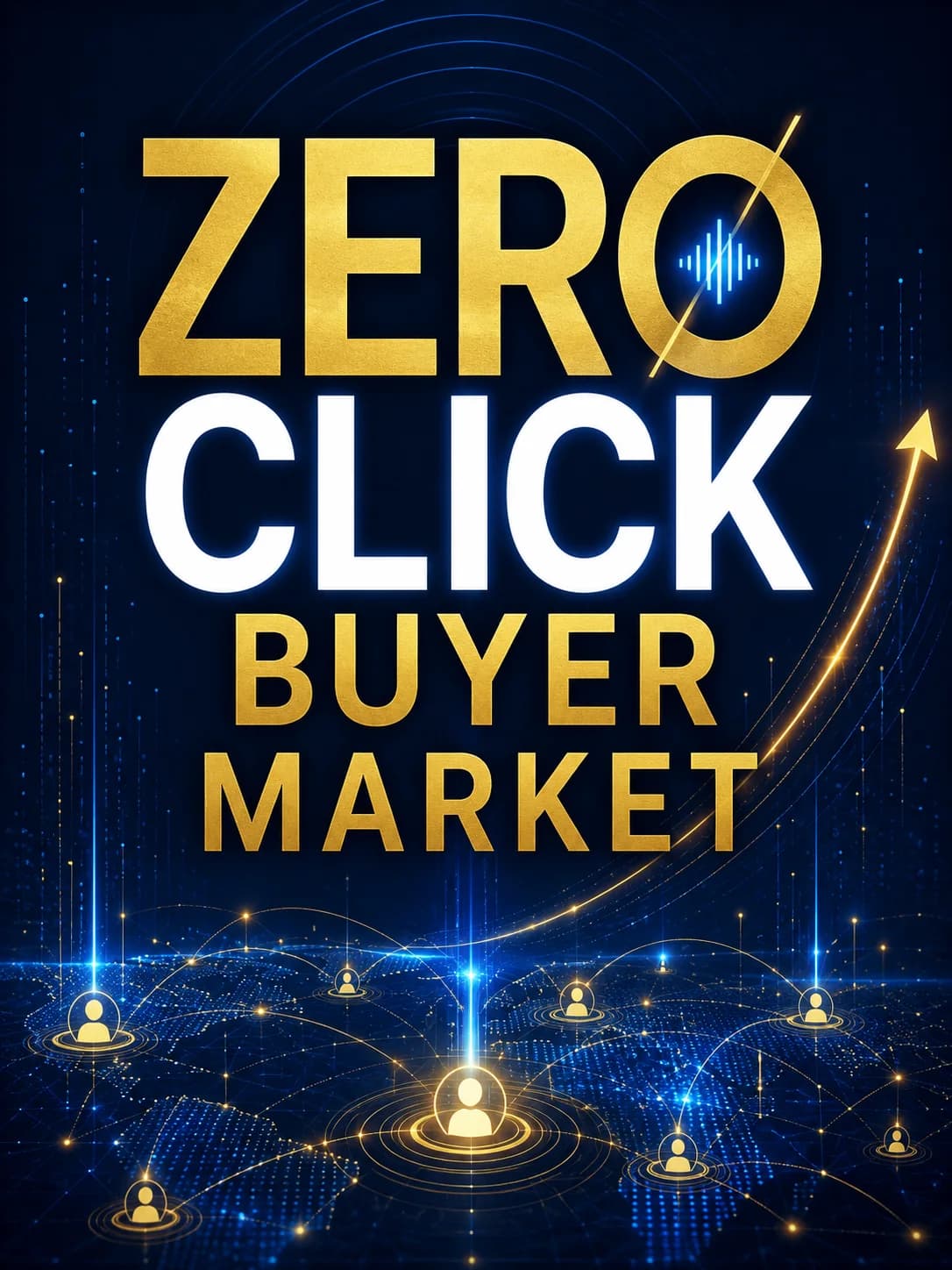 Zero Click Buyer Market